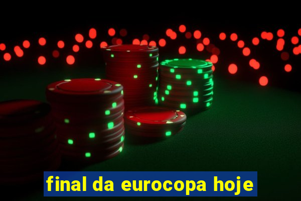 final da eurocopa hoje