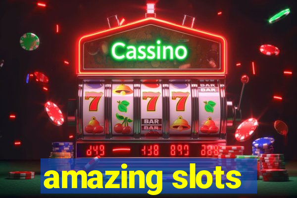 amazing slots