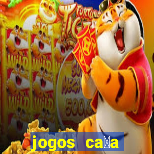 jogos ca莽a n铆quel gr谩tis para baixar