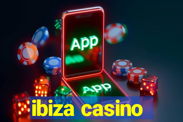 ibiza casino