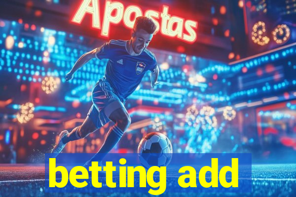 betting add