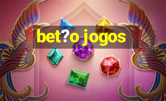 bet?o jogos