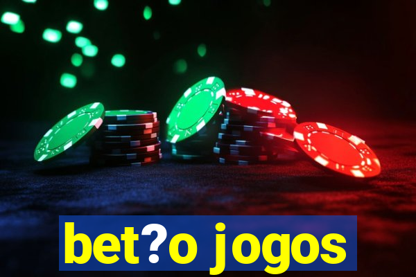 bet?o jogos