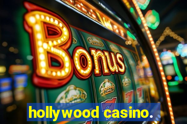 hollywood casino.