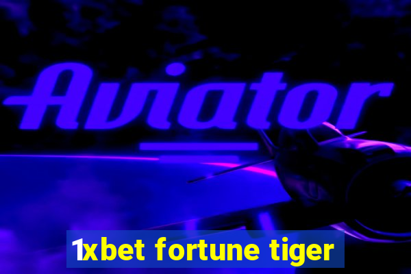 1xbet fortune tiger