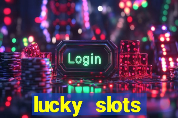 lucky slots download apk