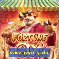 como jogar grátis no tigrinho