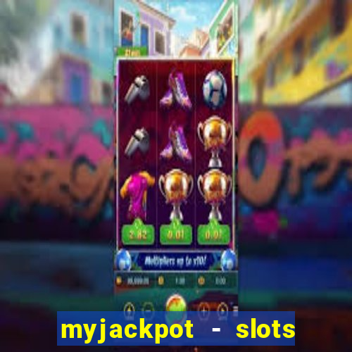 myjackpot - slots & casino