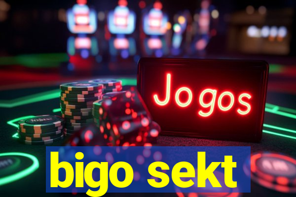 bigo sekt