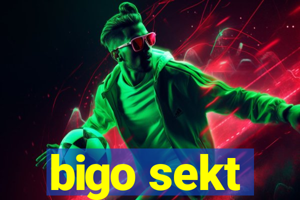 bigo sekt