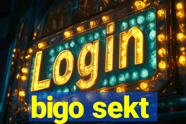 bigo sekt