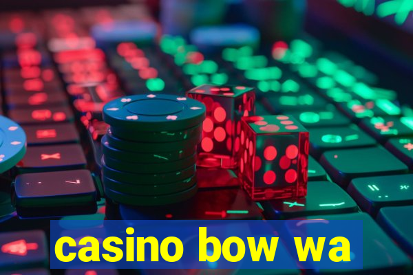 casino bow wa