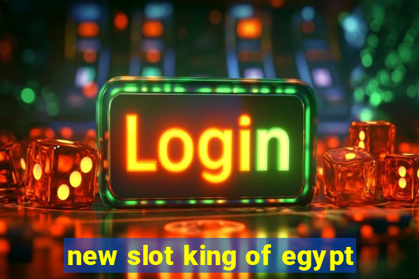 new slot king of egypt