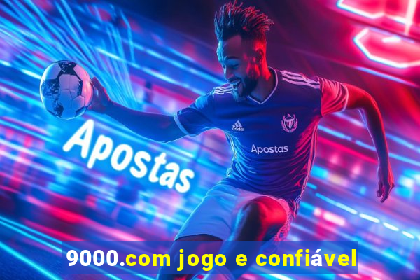 9000.com jogo e confiável