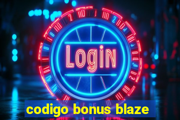 codigo bonus blaze