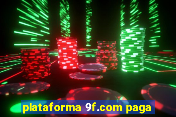 plataforma 9f.com paga