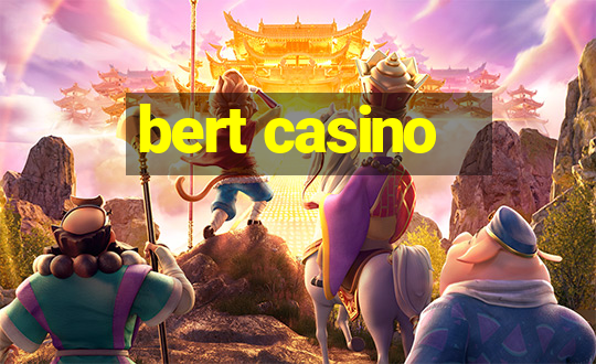 bert casino