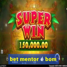 bet mentor é bom