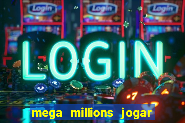 mega millions jogar do brasil