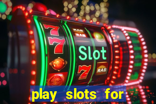 play slots for real money