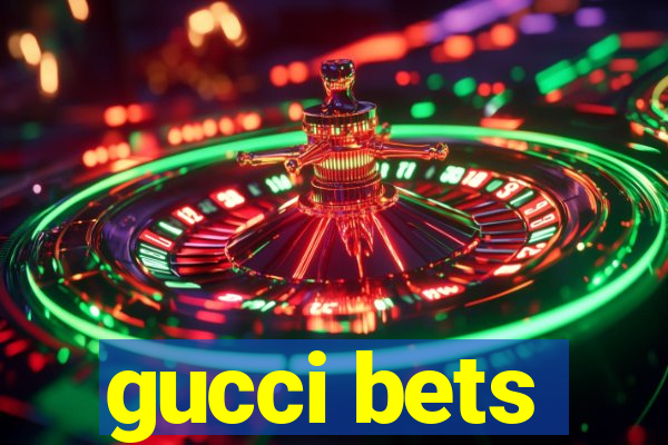 gucci bets