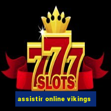 assistir online vikings