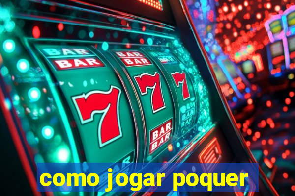 como jogar poquer