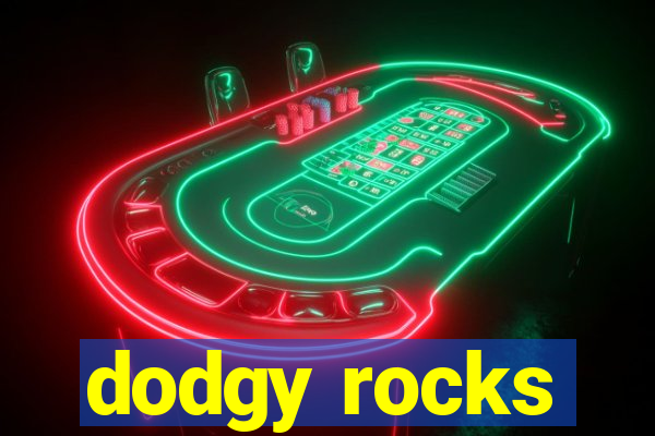 dodgy rocks