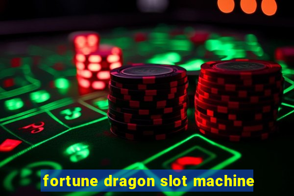 fortune dragon slot machine