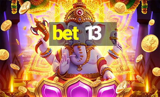 bet 13