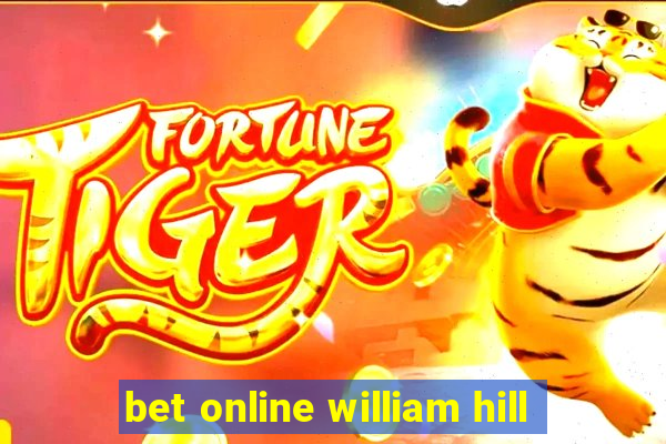 bet online william hill