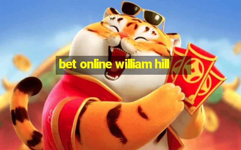 bet online william hill