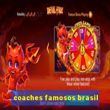 coaches famosos brasil