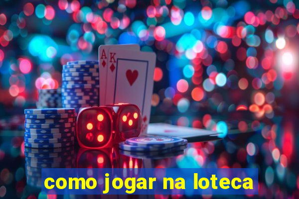 como jogar na loteca