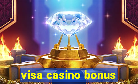 visa casino bonus