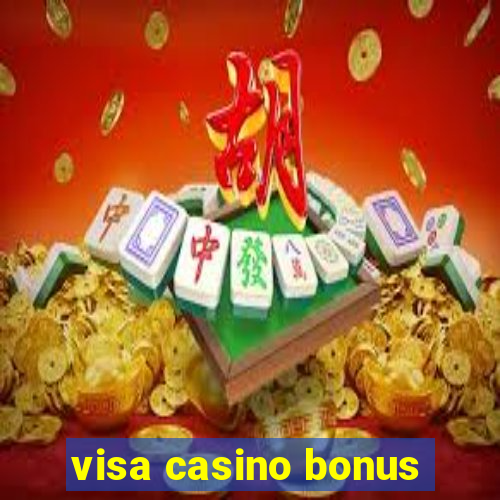 visa casino bonus