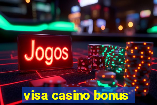 visa casino bonus