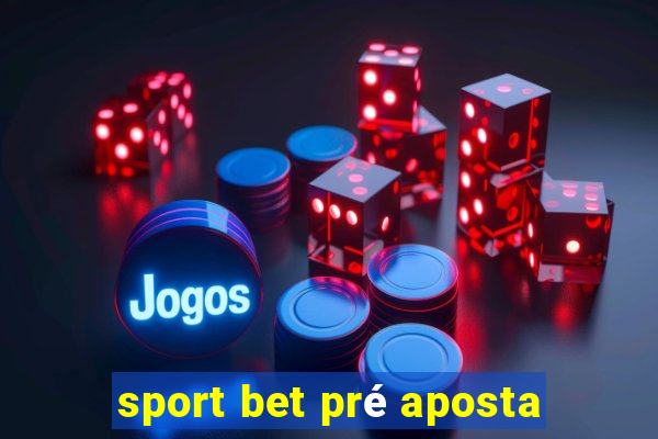 sport bet pré aposta