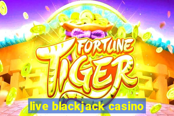 live blackjack casino