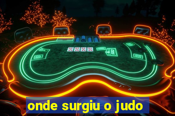 onde surgiu o judo