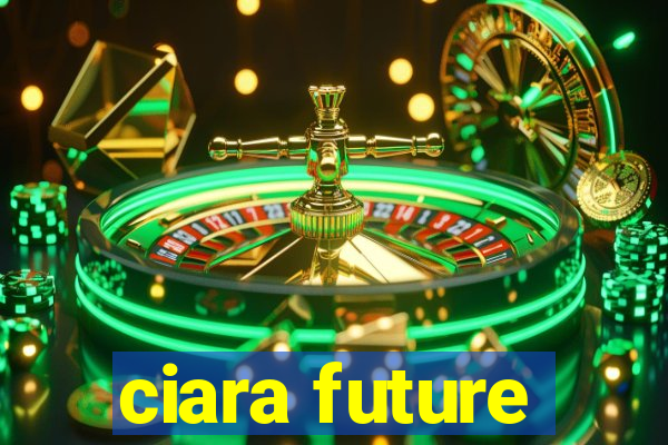 ciara future