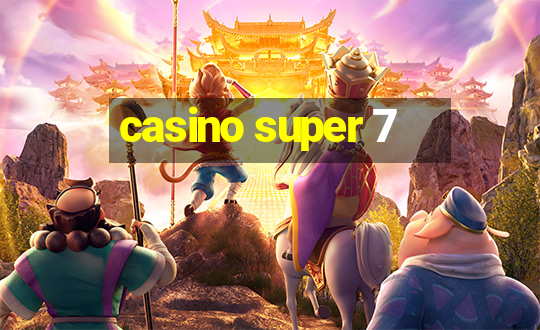 casino super 7