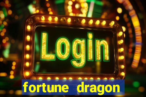 fortune dragon horário pagante