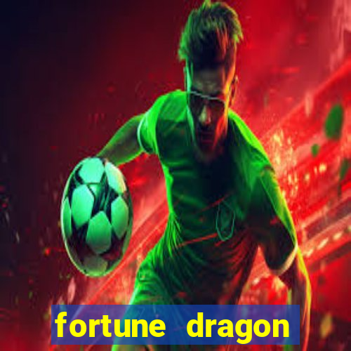 fortune dragon horário pagante