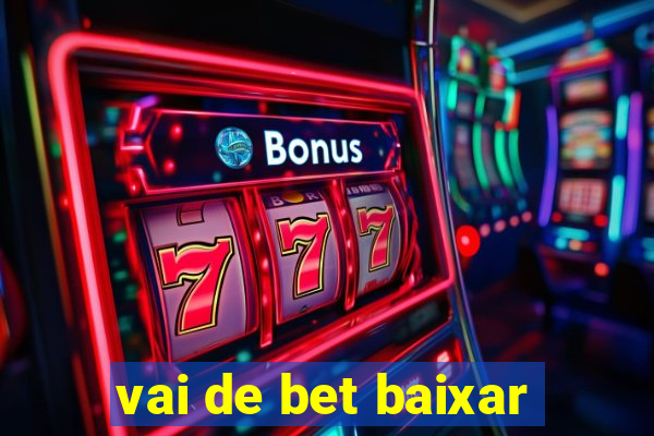 vai de bet baixar