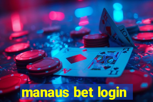 manaus bet login