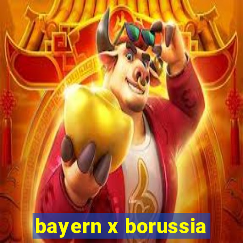 bayern x borussia