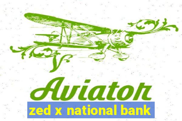 zed x national bank