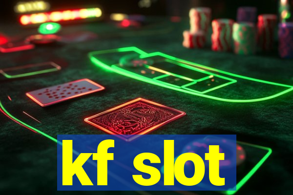 kf slot