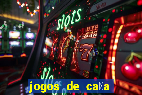 jogos de ca莽a n铆queis que paga dinheiro real